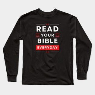 Read Your Bible Everyday | Christian Typography Long Sleeve T-Shirt